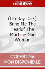 (Blu-Ray Disk) Bring Me The Headof The Machine Gun Woman brd