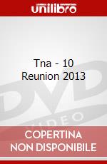 Tna - 10 Reunion 2013 dvd