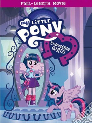 My Little Pony - Equestria Girls film in dvd di Jayson Thiessen