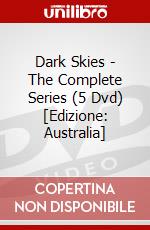 Dark Skies - The Complete Series (5 Dvd) [Edizione: Australia] dvd