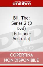 Bill, The: Series 2 (3 Dvd) [Edizione: Australia] dvd