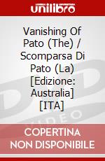 Vanishing Of Pato (The) / Scomparsa Di Pato (La) [Edizione: Australia] [ITA] dvd