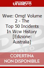 Wwe: Omg! Volume 2 - The Top 50 Incidents In Wcw History [Edizione: Australia] dvd