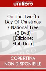 On The Twelfth Day Of Christmas / National Tree (2 Dvd) [Edizione: Stati Uniti] dvd