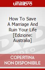 How To Save A Marriage And Ruin Your Life [Edizione: Australia] dvd