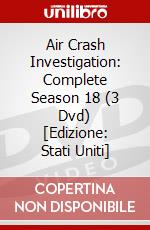 Air Crash Investigation: Complete Season 18 (3 Dvd) [Edizione: Stati Uniti] dvd