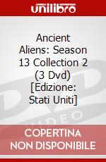 Ancient Aliens: Season 13 Collection 2 (3 Dvd) [Edizione: Stati Uniti] dvd