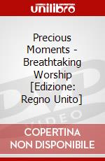 Precious Moments - Breathtaking Worship [Edizione: Regno Unito] dvd