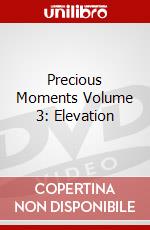 Precious Moments Volume 3: Elevation dvd