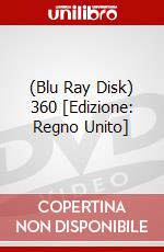 (Blu Ray Disk) 360 [Edizione: Regno Unito] dvd