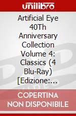 Artificial Eye 40Th Anniversary Collection Volume 4: Classics (4 Blu-Ray) [Edizione: Regno Unito] dvd