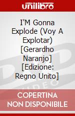 I'M Gonna Explode (Voy A Explotar) [Gerardho Naranjo] [Edizione: Regno Unito] dvd