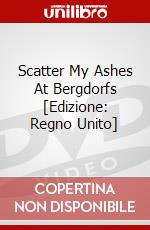 Scatter My Ashes At Bergdorfs [Edizione: Regno Unito] dvd