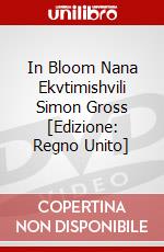 In Bloom Nana Ekvtimishvili  Simon Gross [Edizione: Regno Unito] dvd