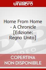 Home From Home - A Chronicle dvd