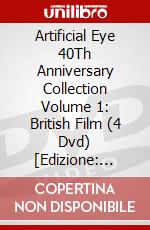 Artificial Eye 40Th Anniversary Collection Volume 1: British Film (4 Dvd) [Edizione: Regno Unito] dvd