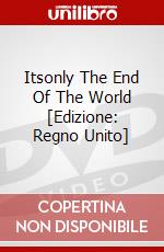 Itsonly The End Of The World [Edizione: Regno Unito] dvd