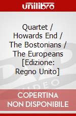 Quartet / Howards End / The Bostonians / The Europeans  [Edizione: Regno Unito] dvd