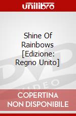 Shine Of Rainbows [Edizione: Regno Unito] dvd