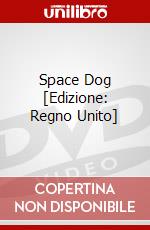 Space Dog [Edizione: Regno Unito] dvd