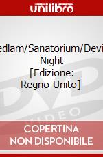 Bedlam/Sanatorium/Devilis Night [Edizione: Regno Unito] dvd