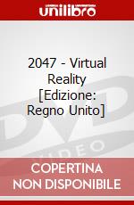 2047 - Virtual Reality [Edizione: Regno Unito] dvd