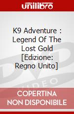 K9 Adventure : Legend Of The Lost Gold [Edizione: Regno Unito] dvd