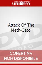 Attack Of The Meth-Gato dvd