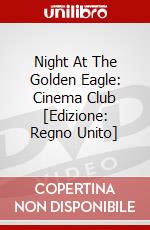 Night At The Golden Eagle: Cinema Club [Edizione: Regno Unito] dvd