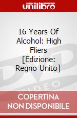 16 Years Of Alcohol: High Fliers [Edizione: Regno Unito] dvd