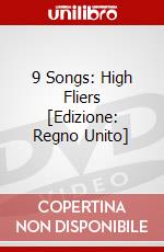 9 Songs: High Fliers [Edizione: Regno Unito] dvd