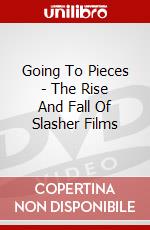 Going To Pieces - The Rise And Fall Of Slasher Films dvd
