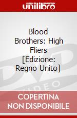 Blood Brothers: High Fliers [Edizione: Regno Unito] dvd