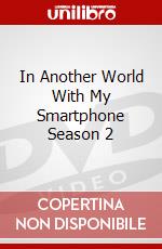 In Another World With My Smartphone Season 2 dvd