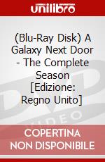 (Blu-Ray Disk) A Galaxy Next Door - The Complete Season [Edizione: Regno Unito] brd