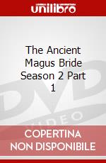 The Ancient Magus Bride Season 2 Part 1 dvd