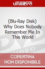 (Blu-Ray Disk) Why Does Nobody Remember Me In This World brd