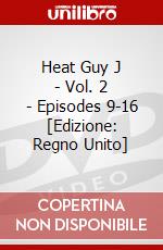 Heat Guy J - Vol. 2 - Episodes 9-16 [Edizione: Regno Unito] dvd