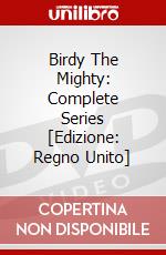 Birdy The Mighty: Complete Series [Edizione: Regno Unito] dvd