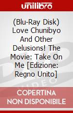 (Blu-Ray Disk) Love Chunibyo And Other Delusions! The Movie: Take On Me [Edizione: Regno Unito] brd