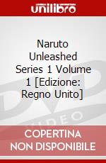 Naruto Unleashed Series 1 Volume 1 [Edizione: Regno Unito] dvd