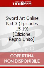 Sword Art Online Part 3 (Episodes 15-19) [Edizione: Regno Unito] dvd