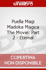 Puella Magi Madoka Magica The Movie: Part 2 - Eternal dvd