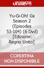 Yu-Gi-Oh! Gx Season 2 (Episodes 53-104) (6 Dvd) [Edizione: Regno Unito] dvd