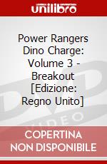 Power Rangers Dino Charge: Volume 3 - Breakout [Edizione: Regno Unito] dvd