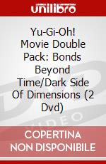 Yu-Gi-Oh! Movie Double Pack: Bonds Beyond Time/Dark Side Of Dimensions (2 Dvd) dvd