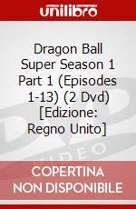 Dragon Ball Super Season 1 Part 1 (Episodes 1-13) (2 Dvd) [Edizione: Regno Unito] dvd