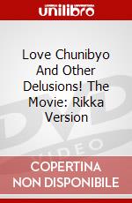 Love Chunibyo And Other Delusions! The Movie: Rikka Version dvd