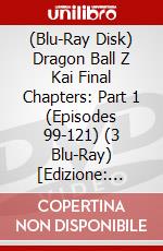 (Blu-Ray Disk) Dragon Ball Z Kai Final Chapters: Part 1 (Episodes 99-121) (3 Blu-Ray) [Edizione: Regno Unito] brd