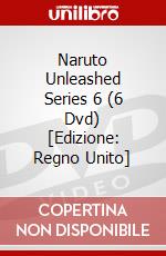 Naruto Unleashed Series 6 (6 Dvd) [Edizione: Regno Unito] dvd